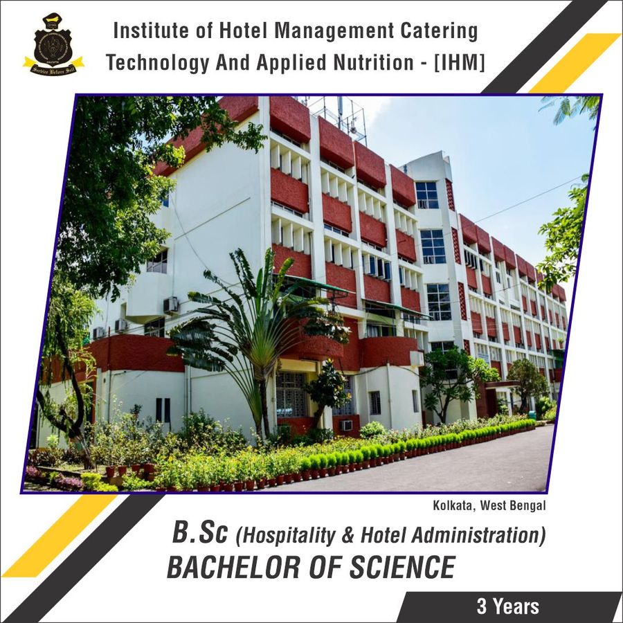 B.Sc in Hospitality and Hotel Administration at Institute of  Hotel Management  Catering Technology &  Applied Nutrition  , Kolkata